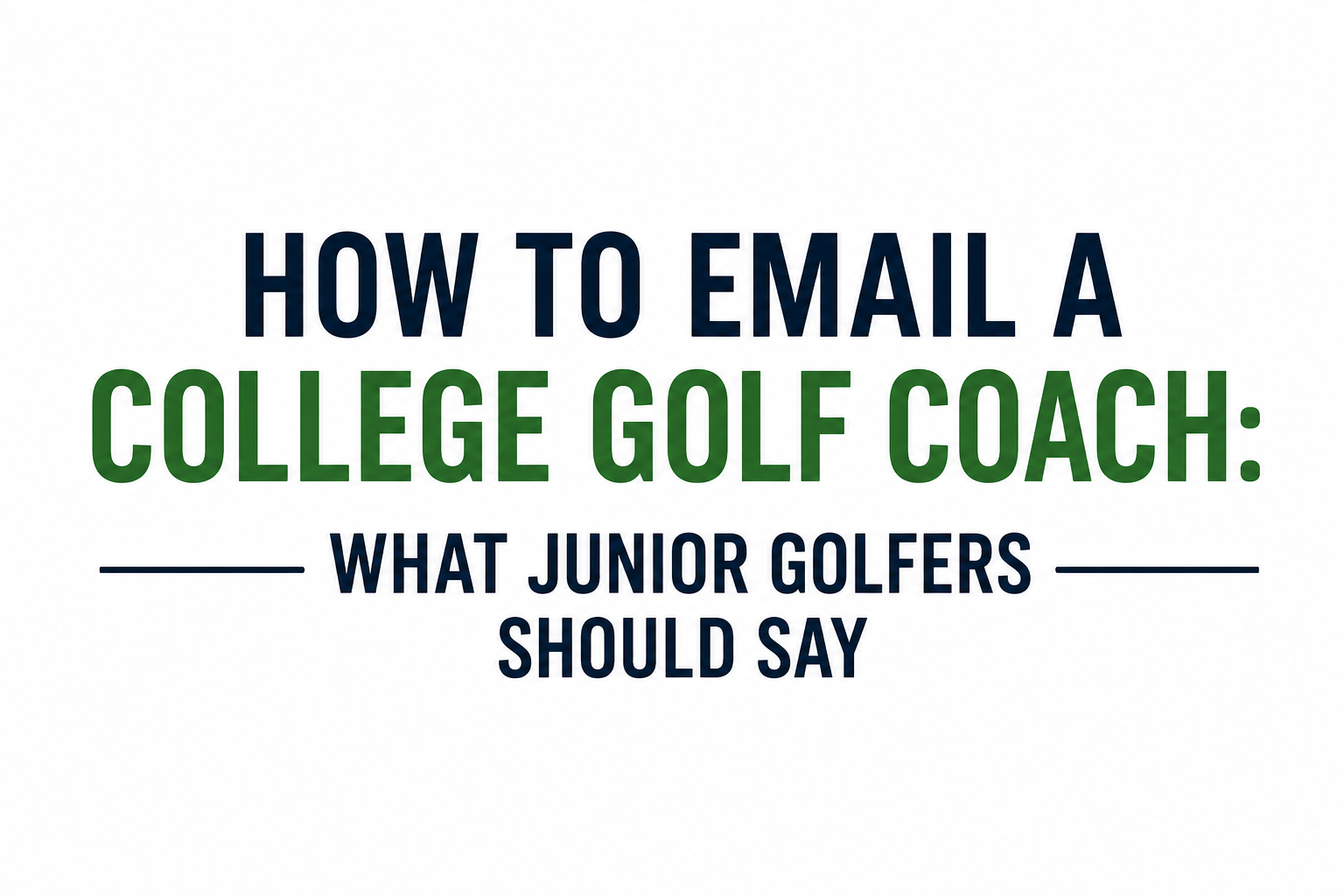 How to Email a College Golf Coach: What Junior Golfers Should Say